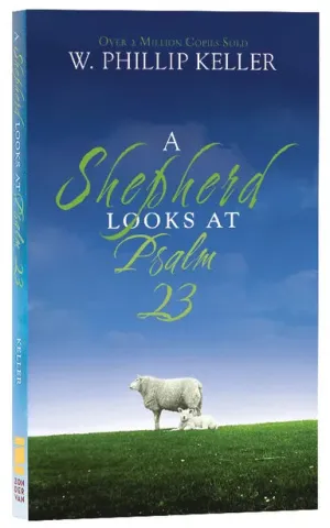 A SHEPHERD LOOKS AT PSALMS 23 (ILLUSTRATED) (TIMELESS FAITH CLASSICS SERIES)