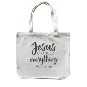 Christian Series Jesus Changed Everthing Addname Canvas Bag