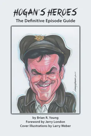 Hogan’s Heroes: The Definitive Episode Guide (paperback)