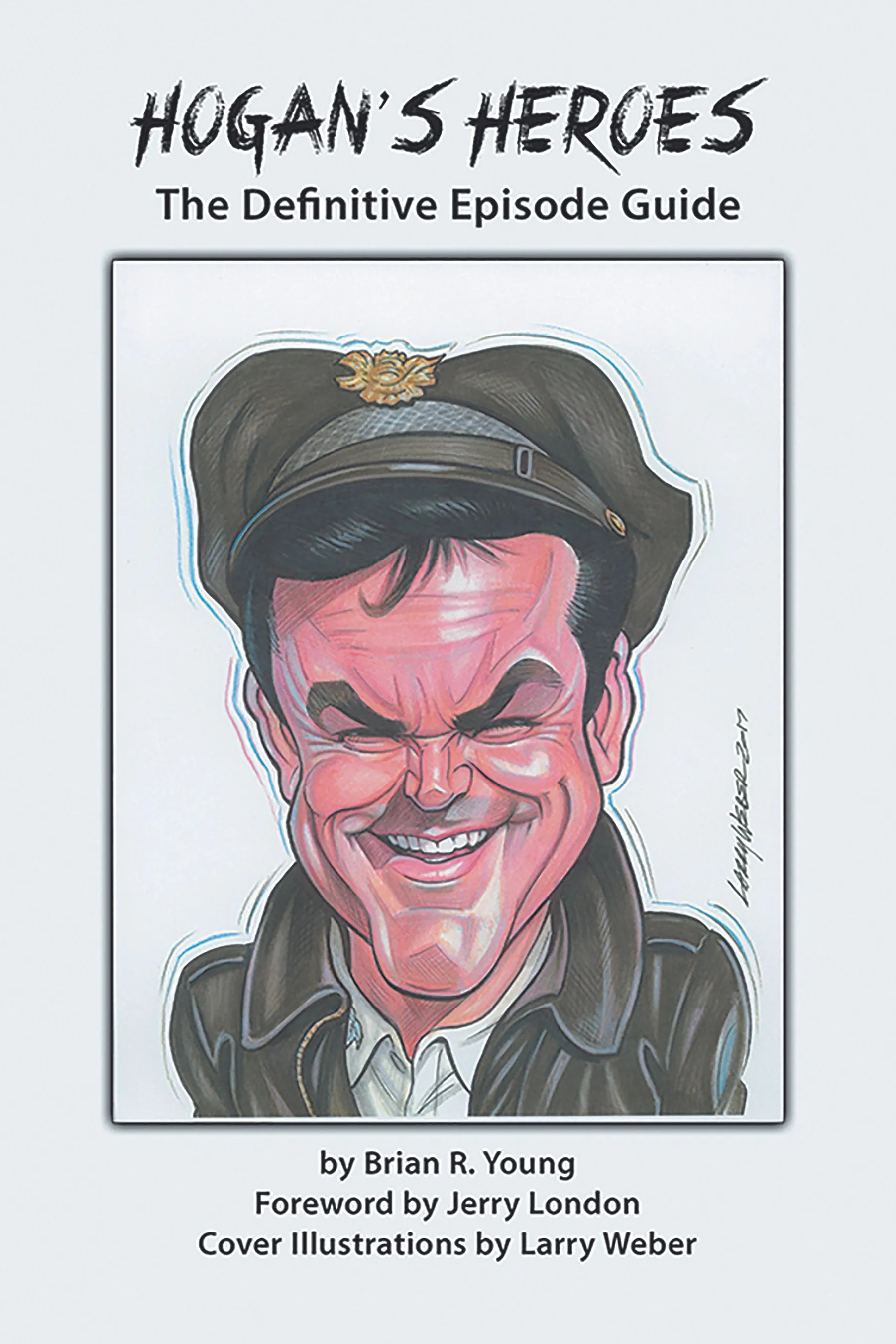 Hogan’s Heroes: The Definitive Episode Guide (paperback)